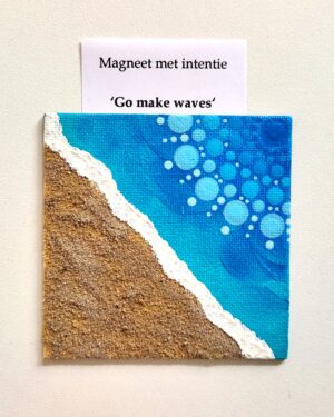 Magneet canvas met intentie 'Go make waves'